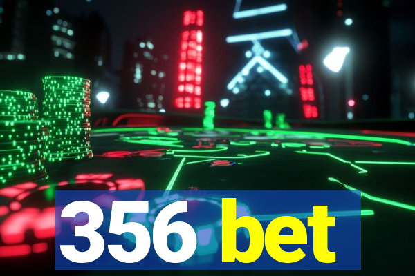 356 bet